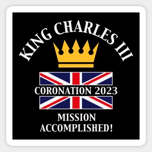 King Charles 3rd / Mission Accomplished (4C) Sticker